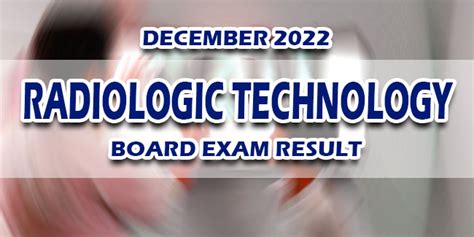 radiologic technology board exam 2023|RESULTS: December 2022 Radiologic and X.